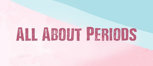 Everything You Need to Know About Periods